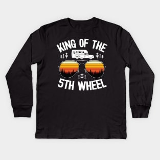 King Of The 5th Wheel Funny Camping Kids Long Sleeve T-Shirt